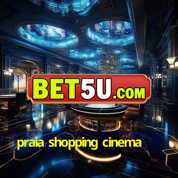 praia shopping cinema